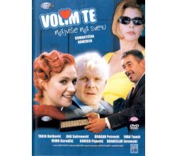 VOLIM TE NAJVIE NA SVETU, 2003 SCG (DVD)